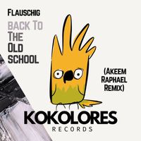 Flauschig - Back To The Oldschool (Akeem Raphael Remix)