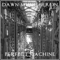 Dawn - Perfect Machine
