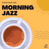 Morning Jazz - Coffee Shop Jazz