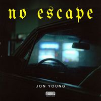 Jon Young - No Escape (Explicit)