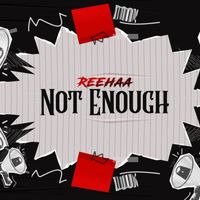 Reehaa - Not Enough