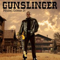 Mitchell Coleman Jr - Gunslinger