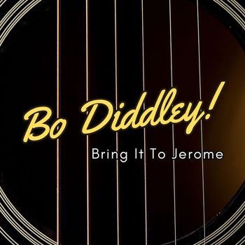Bo Diddley - Bring It To Jerome