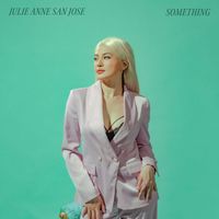 Julie Anne San Jose - Something