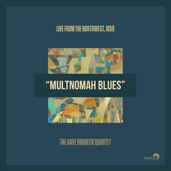 The Dave Brubeck Quartet - Multnomah Blues [single]