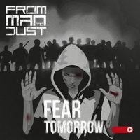 From Man to Dust - Fear Tomorrow