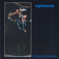 Various Artists - Epitone - Various Swe Skatecore (Explicit)