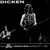 Various Artists - Dicken: From Mr Big To Broken Home And Back 1977-2007