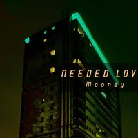 Mooney - Needed Love