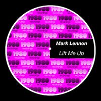 Mark Lennon - Lift Me Up