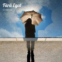 Cristina - Fără Egal