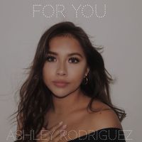 Ashley Rodriguez - For You