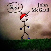 John McGrail - Sigh