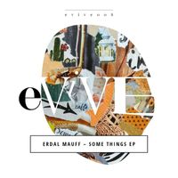 Erdal Mauff - Some Things EP