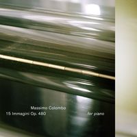 Massimo Colombo - 15 Immagini Op. 480 for Piano