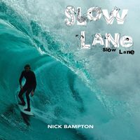 Nick Bampton - Slow Lane