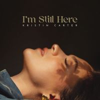 Kristin Carter - I'm Still Here