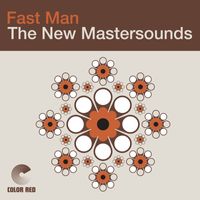 The New Mastersounds - Fast Man (Rare Sounds Remaster 2021)