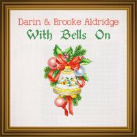 Darin and Brooke Aldridge - With Bells On