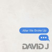 David J - After We Broke Up