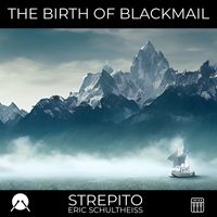 Eric Schultheiss and Strepito - The Birth of Blackmail