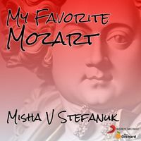 Misha V Stefanuk - My Favorite Mozart