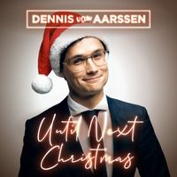 Dennis van Aarssen - Until Next Christmas