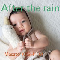 MASATO KISHIDA - After the rain