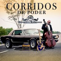 Humberto Rodriguez - Corridos de Poder