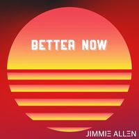 Jimmie Allen - Better Now