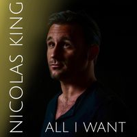 Nicolas King - All I Want