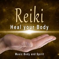 Music Body and Spirit - Reiki - Heal your Body