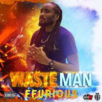 Ffurious - Waste Man