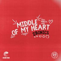 Zbonics - Middle Of My Heart