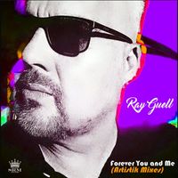 Ray Guell - Forever You and Me (Artistik Mixes)