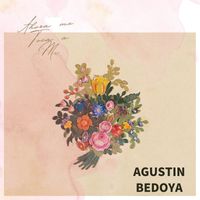 Agustín Bedoya - Ahora Me Toca a Mí