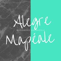 Alejandro Sarrazola - Alegre Mapéale