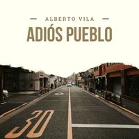 Alberto Vila - Adiós Pueblo