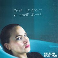 Delilah Montagu - This Is Not a Love Song EP