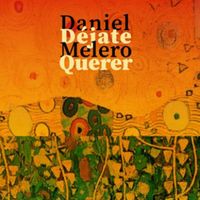 Daniel Melero - Déjate Querer