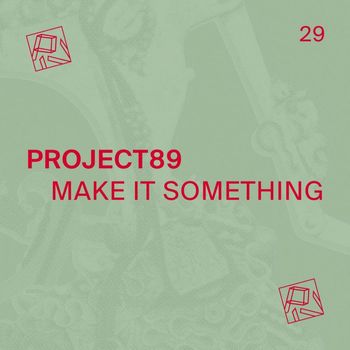 Project89 - Make It Something