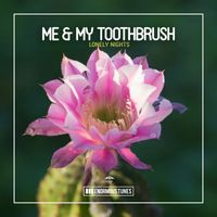Me & My Toothbrush - Lonely Nights