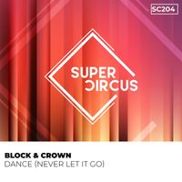 Block & Crown - Dance (Never Let It Go)