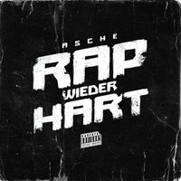 Asche - Rap wieder hart (Explicit)