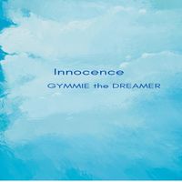 Gymmie the Dreamer - Innocence