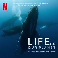 Lorne Balfe - Inheriting the Earth: Chapter 7 (Soundtrack from the Netflix Series "Life On Our Planet")