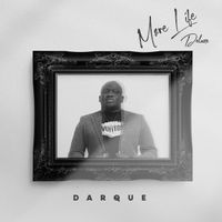 Darque - More Life (Deluxe)