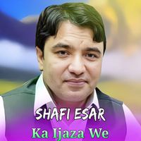 Shafi Esar - Ka Ijaza We