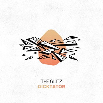 The Glitz - Dicktator