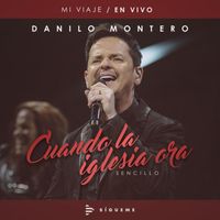 Danilo Montero - Cuando la Iglesia Ora (En Vivo)